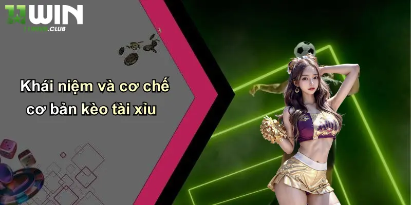 Cách Đọc Kèo Tài Xỉu: Bí Kíp Nắm Bắt Kèo Cho Người Mới Chơi 2 Khái niệm và cơ chế cơ bản kèo tài xỉu
