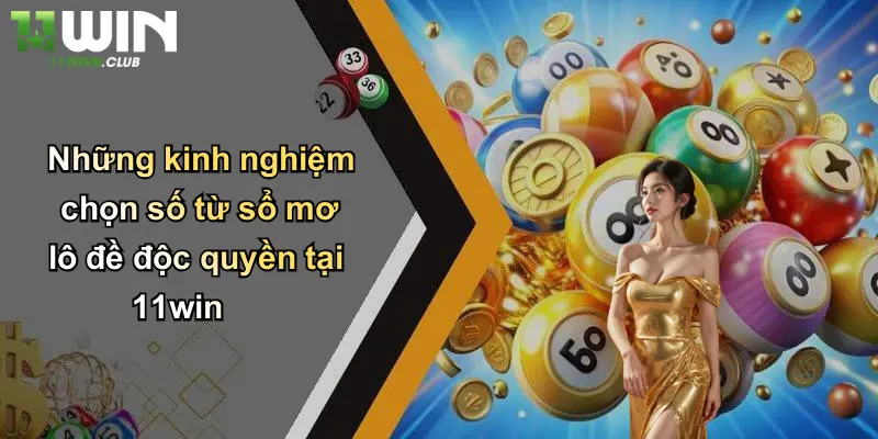 Sổ Mơ Lô Đề: Giải Mã Giấc Mơ – Khám Phá Cơ Hội May Mắn Cùng 11WIN 5 Những kinh nghiệm chọn số từ sổ mơ lô đề độc quyền tại 11win