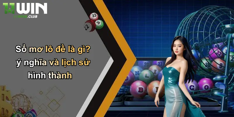 Sổ Mơ Lô Đề: Giải Mã Giấc Mơ – Khám Phá Cơ Hội May Mắn Cùng 11WIN 2 Sổ mơ lô đề là gì? ý nghĩa và lịch sử hình thành